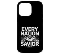 Every Nation One Savior Acts 10 Gospel Unity Message Case for iPhone 14 Pro Max