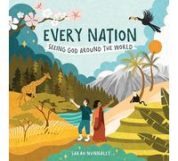 Every Nation: Seeing God Around the World (God Everywhere)
