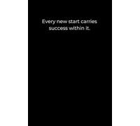 Every New Start Carries Success Within It: A Minimalist Black Cover Journal for Hope (120 Pages, 6x9)