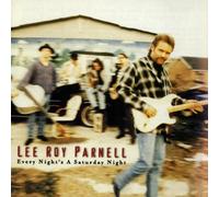 Every Nights a Saturday Night By Lee Roy Parnell (1997-07-04)