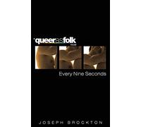 Every Nine Seconds: A Queer as Folk Novel