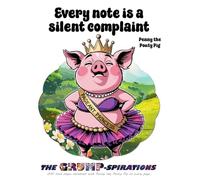 “Every Note is a Silent Complaint” - Funny Pig Notebook with Penny the Pouty Pig: Grump-spirations Collection (8.5x11”, 200 Lined Pages)