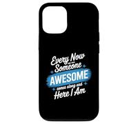 Every Now and Then Someone Awesome Shirt Comes Along Case for iPhone 12/12 Pro