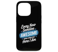 Every Now and Then Someone Awesome Shirt Comes Along Case for iPhone 13 Pro