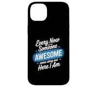 Every Now and Then Someone Awesome Shirt Comes Along Case for iPhone 14 Plus