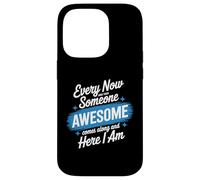 Every Now and Then Someone Awesome Shirt Comes Along Case for iPhone 14 Pro
