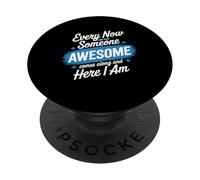 Every Now and Then Someone Awesome Shirt Comes Along PopSockets Adhesive PopGrip
