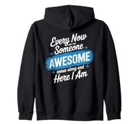 Every Now and Then Someone Awesome Shirt Comes Along Zip Hoodie