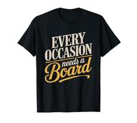 Every Occasion Needs Board Graze Maker Personality Event T-Shirt
