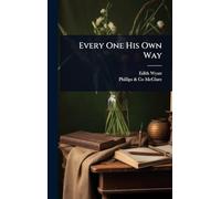 Every One His Own Way