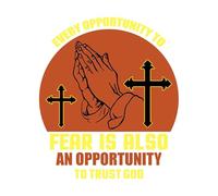 Every Opportunity To Fear Is Also An Opportunity To Trust God 01 Poster A4 - Inspirational Motivational Wall Art daily Life Quote encouraging famous short phrases inspiring words spiritual hope messa
