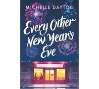 Every Other New Year's Eve: A Magical, Time-Bending Romance (Any Time Now)