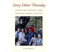 Every Other Thursday: Stories and Strategies from Successful Women Scientists