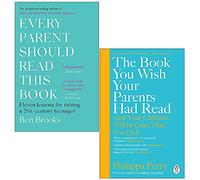 Every Parent Should Read This Book By Ben Brooks & The Book You Wish Your Parents Had Read By Philippa Perry 2 Books Collection Set
