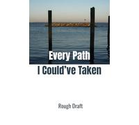 Every Path I Could've Taken