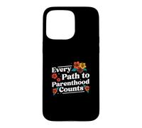 Every Path To Parenthood Counts Funny In Vitro Fertilization Case for iPhone 15 Pro Max