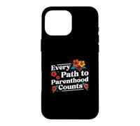 Every Path To Parenthood Counts Funny In Vitro Fertilization Case for iPhone 16 Pro Max
