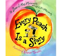 Every Peach Is a Story: A Picture Book