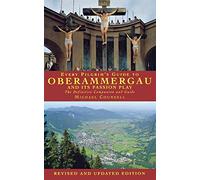 Every Pilgrim's Guide to Oberammergau and Its Passion Play