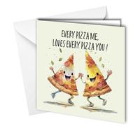 Every Pizza me Loves every Pizza You, ideal for Birthday, Anniversary or Valentine's Day Card #1625