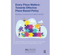 Every Place Matters: Towards Effective Place-Based Policy (Regional Studies Policy Impact Books)