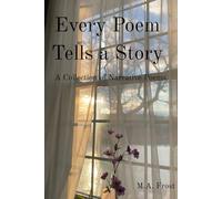 Every Poem Tells a Story: A Collection of Narrative Poems