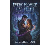 Every Promise Has Teeth: An Enemies-to-Lovers Romantasy