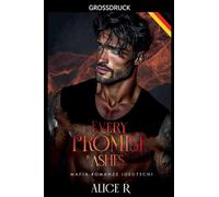 Every Promise is Ashes: Mafia Romanze (Deutsch): 3 (Poison to Ashes (Deutsch))