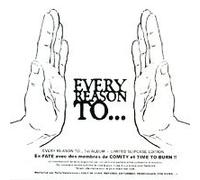 Every Reason to.