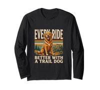Every Ride Better with A Trail Dog Hiking Long Sleeve T-Shirt