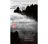 Every Rock a Universe: The Yellow Mountains and Chinese Travel Writing