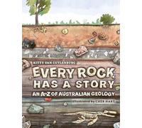 Every Rock Has a Story: An A to Z of Australian Geology