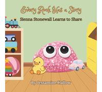 Every Rock Has a Story: Sienna Stonewall Learns to Share