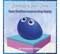 Every Rock Has a Story: Tessa Tumbles Learns to Keep Trying
