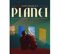 Every Room is a Planet
