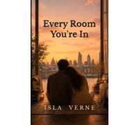 Every Room You're In: 1 (The Meridian Series)