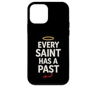 Every Saint Has A Past Funny Dark Past Quote Postive Vibes Case for iPhone 12 mini