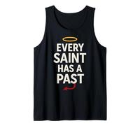Every Saint Has A Past Funny Dark Past Quote Postive Vibes Tank Top