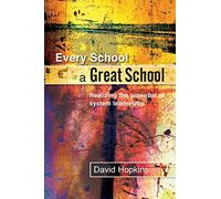 Every school a great school: Realizing the Potential of System Leadership