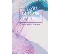 Every Season Starts Here: Practice. Progress. Performance. (Pocket Dance Edition)
