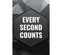 EVERY SECOND COUNTS - NOTEBOOK: Inspirational Quotes - Motivational Gifts for Men, Boys, Teens, Entrepreneur - Office - Daring Greatly - every detail count