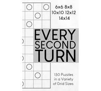 Every Second Turn: 150 Puzzles in a Variety of Grid Sizes