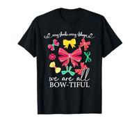 Every Shade Every Shape We are All Bow-Tiful Xmas T-Shirt
