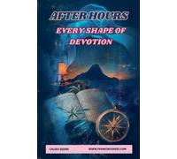 Every Shape of Devotion After Hours
