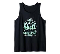 Every Shell Tells A Sea-Cret Story Tank Top