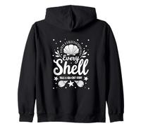 Every Shell Tells A Sea-Cret Story Zip Hoodie