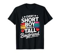 Every short boy needs a tall boyfriend T-Shirt