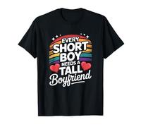 Every short boy needs a tall boyfriend T-Shirt