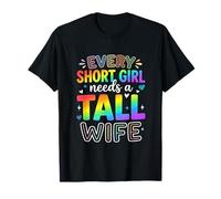 Every Short Girl Needs A Tall Wife Lesbian Pride Month LGBTQ T-Shirt