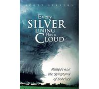 Every Silver Lining Has a Cloud: Relapse and the Symptoms of Sobriety